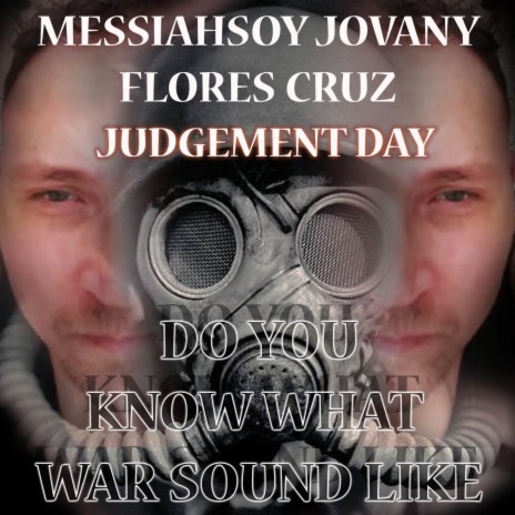 Judgement Day Do You Know What War Sound Like | Boomplay Music