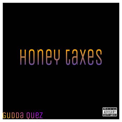 Honey Taxes | Boomplay Music