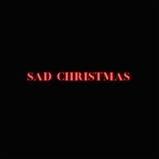 SAD CHRISTMAS