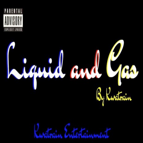 Liquid And Gas | Boomplay Music