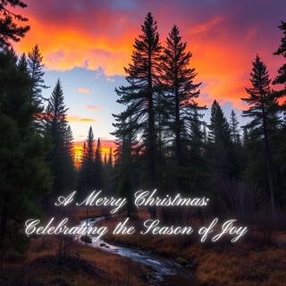 A Merry Christmas Celebrating the Season of Joy