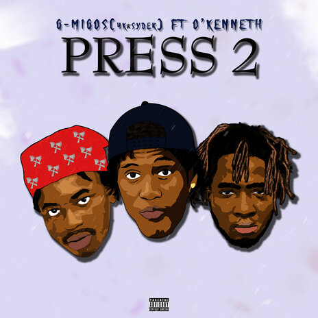 Press 2 ft. O'Kenneth | Boomplay Music