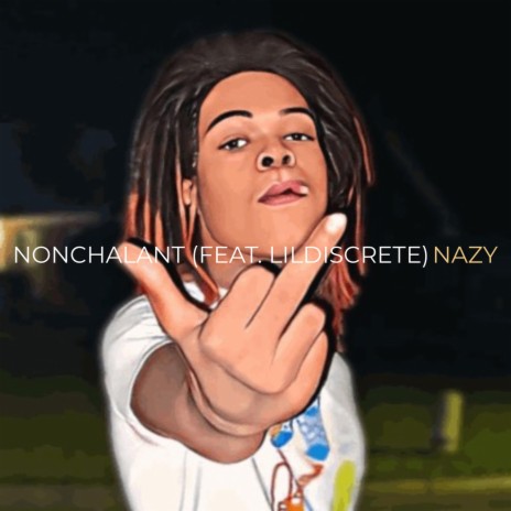 Nonchalant ft. lildiscrete | Boomplay Music