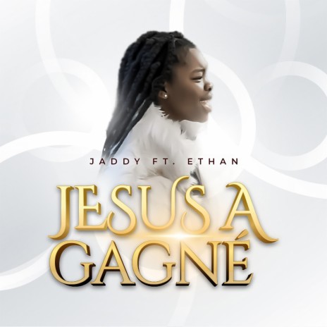 Jesus a gagné ft. Ethan | Boomplay Music