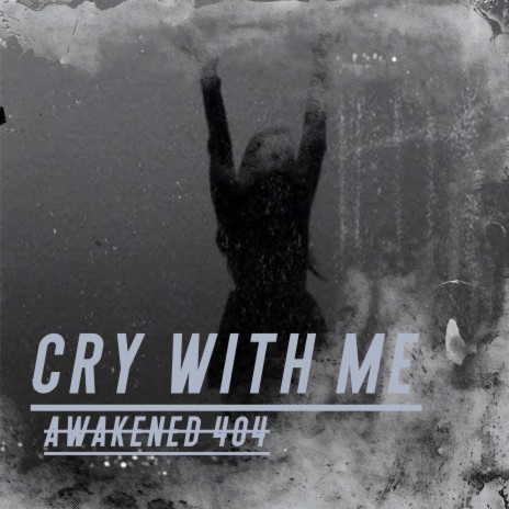 Cry with Me | Boomplay Music