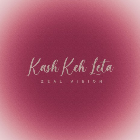 Kash Keh Leta | Boomplay Music