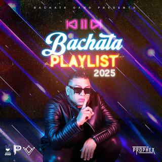 Bachata Playlist 2025