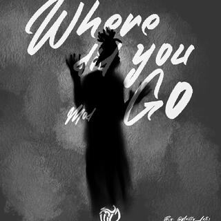 Where Did You Go lyrics | Boomplay Music