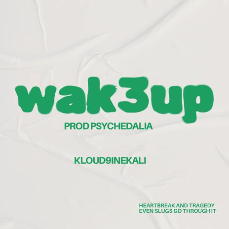 wak3up ft. psychidelia | Boomplay Music