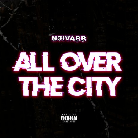 All Over The City | Boomplay Music