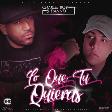 Lo Que Tu Quieras ft. Dannix | Boomplay Music