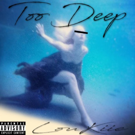Too Deep | Boomplay Music
