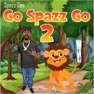 Go Spazz Go 2