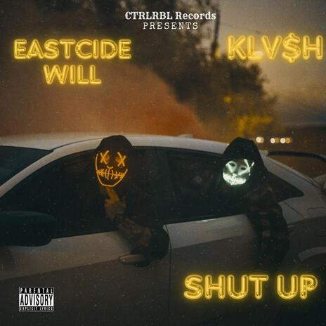 Shut Up ft. Klv$h | Boomplay Music