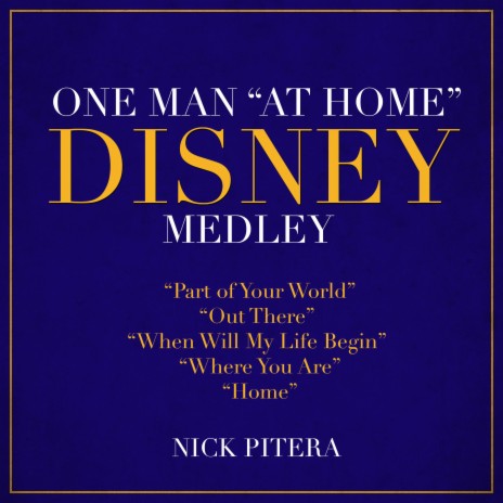 One Man At Home Disney Medley: Part of Your World / Out There / When Will My Life Begin / Where You Are / Home | Boomplay Music