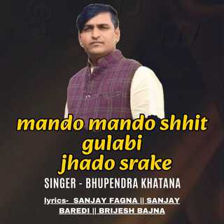 Mando Mando Shhit Gulabi Jhado Srake