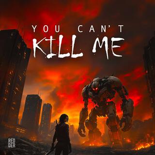 You Can't Kill Me lyrics | Boomplay Music