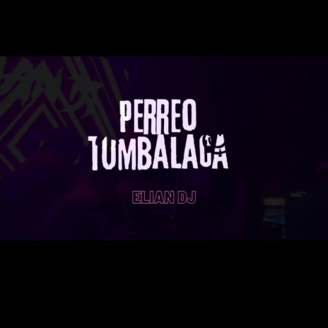 PERREO TUMBALACA | Boomplay Music