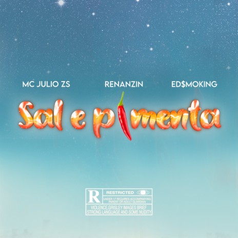 Sal e Pimenta ft. Ed$moking, Renanzin & MC Júlio ZS | Boomplay Music