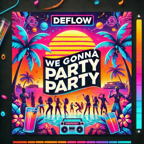 We gonna party party | Boomplay Music