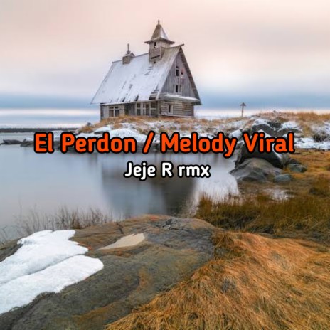 El Perdon / Melody Viral | Boomplay Music