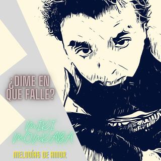 ¿DIME EN QUE FALLE? lyrics | Boomplay Music