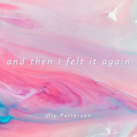 and then I felt it again | Boomplay Music