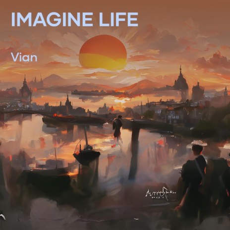 Imagine Life | Boomplay Music