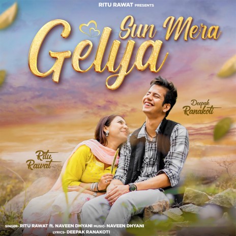 Sun Mera Gelya ft. Naveen Dhyani | Boomplay Music