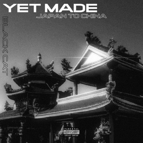 Yet Made (Japan To China) | Boomplay Music