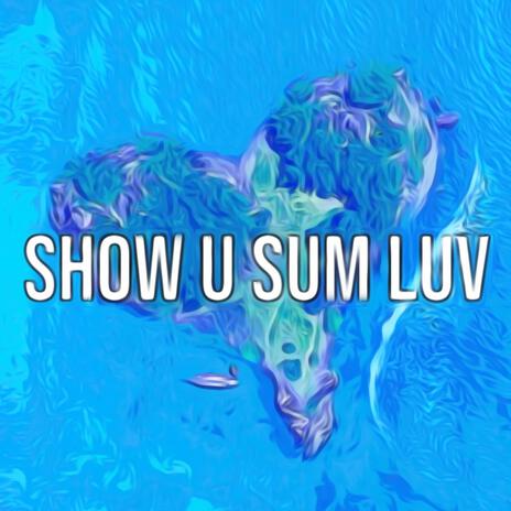 Show u sum luv | Boomplay Music