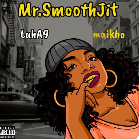 Mr.SmoothJit ft. Maikho | Boomplay Music