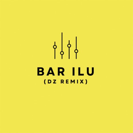 BAR ILU (REMIX) ft. DZ | Boomplay Music