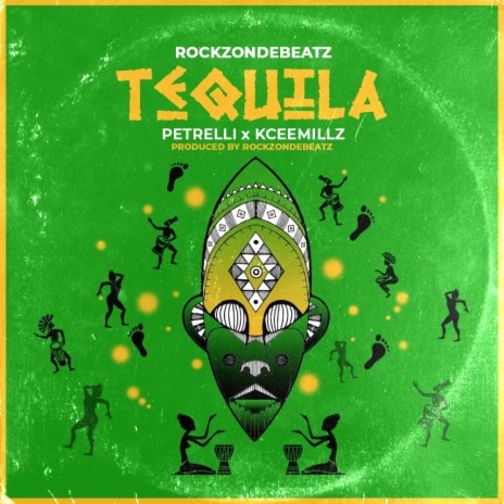 Tequila ft. Petrelli & Kcee Millz | Boomplay Music