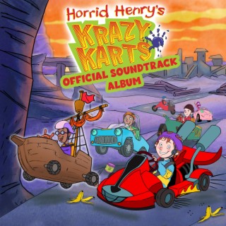 Horrid Henry's Krazy Karts Official Soundtrack Album