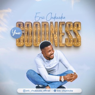 Your Goodness lyrics | Boomplay Music