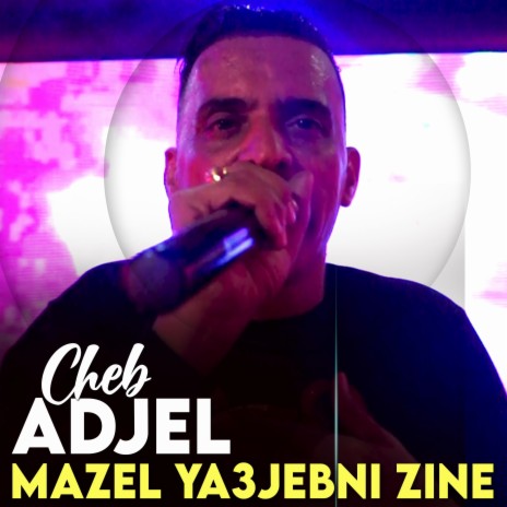 Mazel Ya3jebni Zine | Boomplay Music