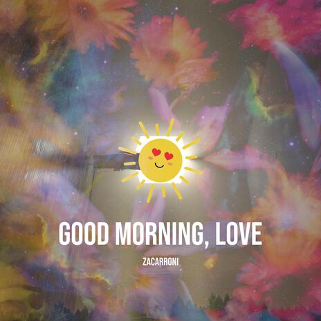 Good Morning, Love | Boomplay Music