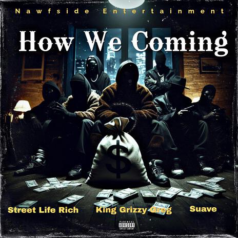 How We Coming ft. SoSuave & Street Life Rich | Boomplay Music