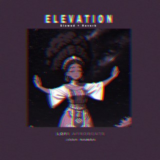 Elevation (Slowed + Reverb)