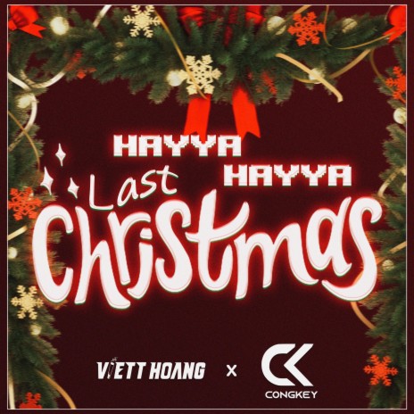 Hayya Hayya x Last Christmas (VH x CONGKEY)