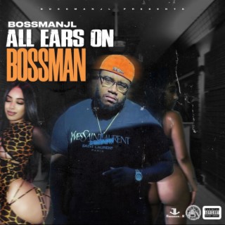 All Ears On BossMan