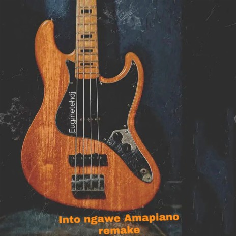 Into Ngawe (Amapiano Remix) | Boomplay Music