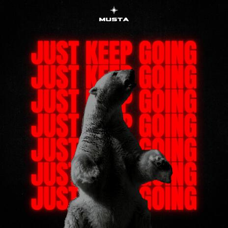 Just Keep Going | Boomplay Music