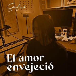 El amor envejeció