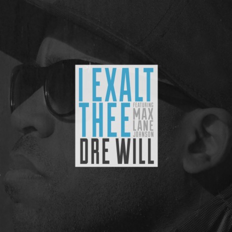 I Exalt Thee ft. Max Lane Johnson | Boomplay Music