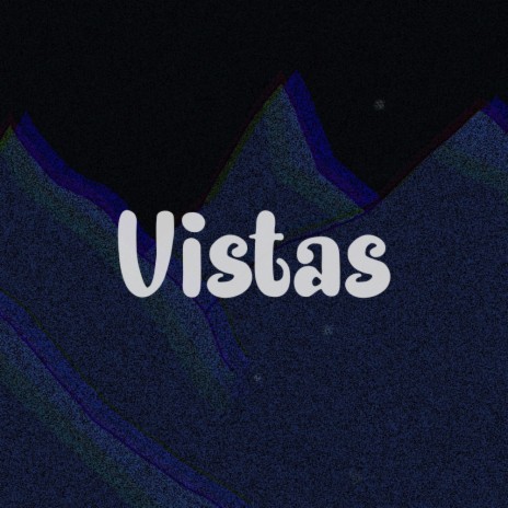 Vistas | Boomplay Music