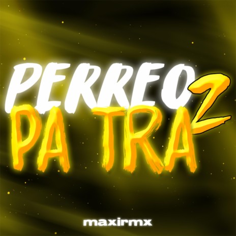 PERREO PA TRA 2 | Boomplay Music
