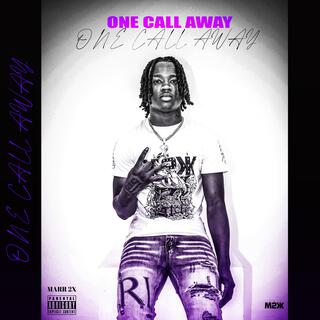 One Call Away