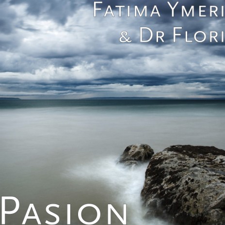 Pasion ft. Dr Flori | Boomplay Music